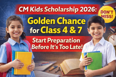 CM Kids Scholarship 2026: Golden Chance for Class 4 & 7 – Start Preparation Before It’s Too Late! Syllabus Details