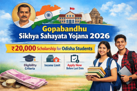 Gopabandhu Sikhya Sahayata Yojana 2026: ₹20,000 Scholarship for Students-Eligibility, Income Limit & Apply Now Before Last Date