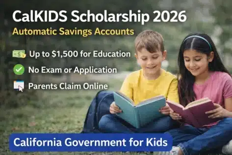 CalKIDS Scholarship Program 2026: Eligibility, Amount, How to Claim, Official Website & Full Guide CalKIDS Scholarship Program 2026 California government education savings scheme providing up to $1,500 for children’s education