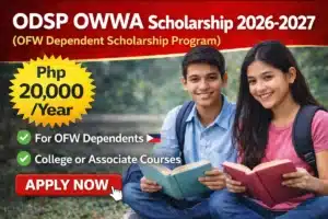 ODSP OWWA Scholarship 2026–2027: Complete Guide, Eligibility, Amount & How to Apply ODSP OWWA Scholarship 2026–2027 providing Php 20,000 per year to qualified dependents of Overseas Filipino Workers for college and associate courses in the Philippines