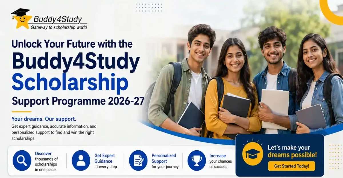 Unlock Your Future with the Buddy4Study Scholarship Support Programme 2026-27 Buddy4Study Scholarship Support Programme 2026-27