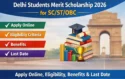 Delhi Students Merit Scholarship 2026 for SCSTOBC