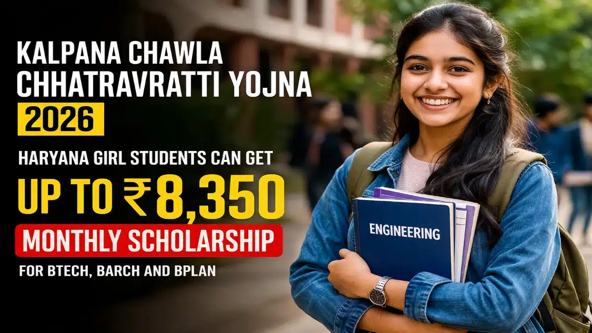 Kalpana Chawla Chhatravratti Yojna 2026: Haryana Girl Students Can Get Up to Rs. 8,350 Monthly Scholarship for BTech, BArch and BPlan Featured image for Kalpana Chawla Chhatravratti Yojna 2026 showing a Haryana girl student holding engineering books with ₹8,350 monthly scholarship text